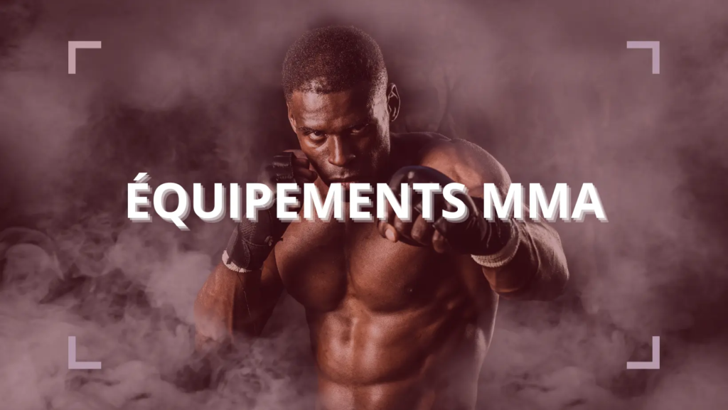 ÉQUIPEMENTS MMA